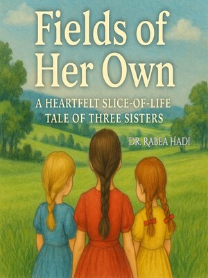 cover image of Fields of Her Own a Heartfelt Slice-of-Life Tale of Three Sisters